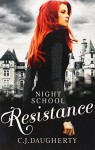 Night School: Resistance: Number 4 in series by C. J. Daugherty (2014-06-05) - C. J. Daugherty;