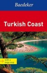 Baedeker Turkish Coast [With Map] - Ralf Becks, Achim Bourmer, Astrid Feltes-Peter