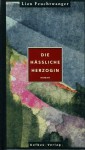 Die Hässliche Herzogin: Roman - Lion Feuchtwanger