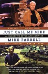 Just Call Me Mike: A Journey to Actor and Activist - Mike Farrell, Martin Sheen