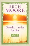 Orando...todos los dias, vol. 2 - Beth Moore