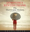 The Hurricane Sisters CD: A Novel - Dorothea Benton Frank, Robin Miles