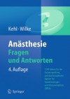 Anasthesie Fragen Und Antworten: 1590 Fakten Fur die Facharztprufung Und das Europaische Diplom Fur Anasthesiologie Und Intensivmedizin (DESA) - Franz Kehl, Hans-Joachim Wilke