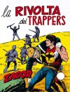 Zagor n. 81: La rivolta dei trappers - Guido Nolitta, Gallieno Ferri, Franco Bignotti