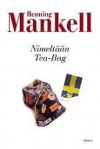 Nimeltään Tea-Bag - Henning Mankell