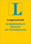 Langenscheidt Großwörterbuch Deutsch als Fremdsprache - Langenscheidt, Dieter Götz