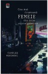 Cea mai frumoasă femeie din oraş şi alte povestiri - Charles Bukowski, Domnica Drumea, Carmen Ciora