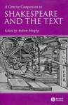 A Concise Companion to Shakespeare and the Text - Andrew Murphy