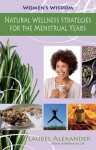 Natural Wellness Strategies for the Menstrual Years - Laurel Alexander