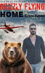 Grizzly Flying Home (Air Bear Shifters Book 3) - Sloane Meyers