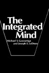 The Integrated Mind - Michael S. Gazzaniga, Joseph E. Ledoux