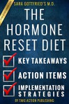 The Hormone Reset Diet: by Sara Gottfried M.D. | Key Takeaways, Action Items, & Implementation Strategies | A Take Action Summary Guide (Take Action Summary Guides Book 1) - Take Action Publishing