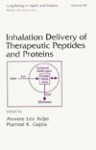 Inhalation Delivery of Therapeutic Peptides and Proteins - Akwete Adjei, Pramod K. Gupta