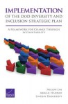 Implementation of the Dod Diversity and Inclusion Strategic Plan: A Framework for Change Through Accountability - Nelson Lim, Abigail Haddad, Lindsay Daugherty