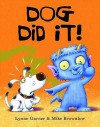 Dog Did It!. by Lynne Garner - Lynne Garner, Mike Brownlow