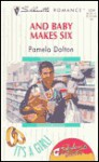 And Baby Makes Six - Pamela Dalton