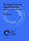 The Vienna Circle and Logical Empiricism: Re-Evaluation and Future Perspectives - Friedrich Stadler