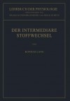 Der Intermediare Stoffwechsel - Konrad Lang, Wilhelm Trendelenburg, Erich Schutz