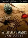 What Alice Wants - Jan Darby