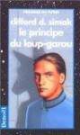 Le principe du loup garou (Poche) - Clifford D. Simak