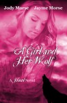 A Girl and Her Wolf - Jody Morse, Jayme Morse