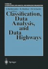 Classification, Data Analysis, and Data Highways: Proceedings of the 21st Annual Conference of the Gesellschaft für Klassifikation e.V., University of ... Data Analysis, and Knowledge Organization) - Ingo Balderjahn, Rudolf Mathar, Martin Schader