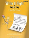 Write It Right - Book 3: Written Lessons Designed to Correlate Exactly with Edna Mae Burnam's Step by Step/Mid-Elementary (Willis) - Edna Mae Burnam