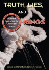 Truth, Lies, and O-Rings: Inside the Space Shuttle Challenger Disaster - Allan J. McDonald, James R. Hansen