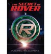 [ The Secret of Rover[ THE SECRET OF ROVER ] By Wildavsky, Rachel ( Author )Mar-01-2011 Hardcover - Rachel Wildavsky