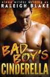 Bad Boy's Cinderella: A Sports Romance - Raleigh Blake, Alexa Wilder, Jacqueline Sweet, PLG Publishing