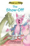 The Show-Off - Stephanie Greene, Joe Mathieu