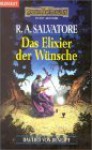 Das Lied Von Deneir I. Das Elixier Der Wünsche - R.A. Salvatore