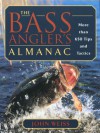 The Bass Angler's Almanac: More Than 650 Tips and Tactics - John Weiss