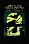 Among the Night People - Clara Dillingham Pierson