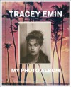 Tracey Emin: My Photo Album - Stephen Sorrell, Damon Murray, Tracey Emin