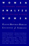 Women Analyze Women: In France, England, and the United States - Elaine Baruch, Lucienne J. Serrano