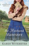 The Husband Manuever - Karen Witemeyer