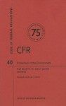 Code of Federal Regulations Title 40, Protection of Environment, Parts 60 (60. 1end), 2013 - National Archives and Records Administration