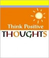 Think Positive Thoughts (A Little Bit Of…) - Blue Mountain Arts