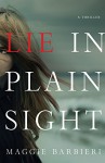 Lie in Plain Sight: A Thriller (Maeve Conlon Novels) - Maggie Barbieri