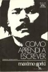 Como aprendi a escrever - Maxim Gorky, Maxim Gorky