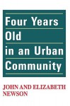 Four Years Old in an Urban Community - Elizabeth Newson