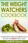 The Weight Watchers Cookbook: SmartPoints Guide with 50 Delicious Recipes for Rapid Weight Loss! (Weight Watchers Low Fat Low Carb Weight Loss Diet Book) - FlatBelly Queens, Watchers