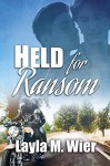 Held for Ransom (Heatherfield) - Layla M. Wier