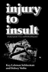 Injury to Insult: Unemployment, Class, and Political Response - Kay Lehman Schlozman