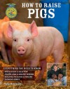 How to Raise Pigs (How to Raise...) - Philip Hasheider