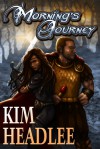 Morning's Journey (The Dragon's Dove Chronicles, #2) - Kim Headlee