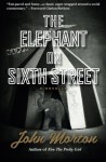 The Elephant on Sixth Street: A Novella - John Morton