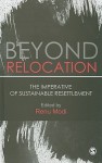 Beyond Relocation: The Imperative of Sustainable Resettlement - Renu Modi