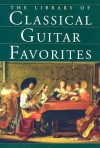 The Library of Classical Guitar Favorites: A Deluxe Volume of 125 of the Most Beautiful and Popular Pieces for the Classical Guitar - Jerry Willard